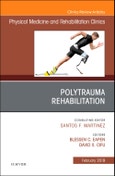 Polytrauma Rehabilitation, An Issue of Physical Medicine and Rehabilitation Clinics of North America. The Clinics: Radiology Volume 30-1- Product Image