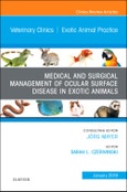 Medical and Surgical Management of Ocular Surface Disease in Exotic Animals, An Issue of Veterinary Clinics of North America: Exotic Animal Practice. The Clinics: Veterinary Medicine Volume 22-1- Product Image