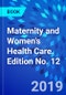 Maternity and Women's Health Care. Edition No. 12 - Product Thumbnail Image