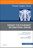 Surgery for Pulmonary Mycobacterial Disease, An Issue of Thoracic Surgery Clinics. The Clinics: Surgery Volume 29-1- Product Image