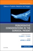 Perioperative Considerations in the Surgical Patient, An Issue of Clinics in Podiatric Medicine and Surgery. The Clinics: Orthopedics Volume 36-1- Product Image