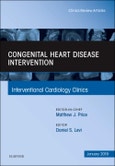 Congenital Heart Disease Intervention, An Issue of Interventional Cardiology Clinics. The Clinics: Internal Medicine Volume 8-1- Product Image