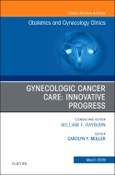 Gynecologic Cancer Care: Innovative Progress. The Clinics: Internal Medicine Volume 46-1- Product Image