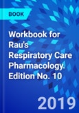 Workbook for Rau's Respiratory Care Pharmacology. Edition No. 10- Product Image