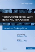 Transcatheter mitral valve repair and replacement, An Issue of Interventional Cardiology Clinics. The Clinics: Internal Medicine Volume 8-3- Product Image