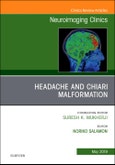 Headache and Chiari Malformation, An Issue of Neuroimaging Clinics of North America. The Clinics: Radiology Volume 29-2- Product Image