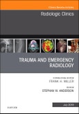 Trauma and Emergency Radiology, An Issue of Radiologic Clinics of North America. The Clinics: Radiology Volume 57-4- Product Image