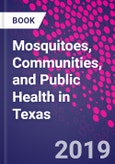 Mosquitoes, Communities, and Public Health in Texas- Product Image