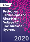 Protection Technologies of Ultra-High-Voltage AC Transmission Systems- Product Image
