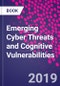 Emerging Cyber Threats and Cognitive Vulnerabilities - Product Thumbnail Image