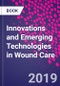 Innovations and Emerging Technologies in Wound Care - Product Thumbnail Image