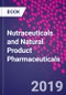 Nutraceuticals and Natural Product Pharmaceuticals - Product Thumbnail Image