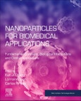 Nanoparticles for Biomedical Applications. Fundamental Concepts, Biological Interactions and Clinical Applications. Micro and Nano Technologies- Product Image