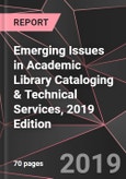 Emerging Issues in Academic Library Cataloging & Technical Services, 2019 Edition- Product Image