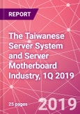 The Taiwanese Server System and Server Motherboard Industry, 1Q 2019- Product Image