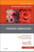 Pediatric Hematology , An Issue of Hematology/Oncology Clinics of North America. The Clinics: Internal Medicine Volume 33-3- Product Image