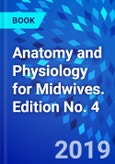 Anatomy and Physiology for Midwives. Edition No. 4- Product Image