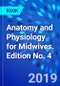 Anatomy and Physiology for Midwives. Edition No. 4 - Product Thumbnail Image