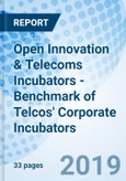 Open Innovation & Telecoms Incubators - Benchmark of Telcos' Corporate Incubators- Product Image