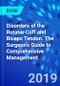 Disorders of the Rotator Cuff and Biceps Tendon. The Surgeon's Guide to Comprehensive Management - Product Image