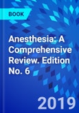 Anesthesia: A Comprehensive Review. Edition No. 6- Product Image