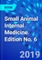 Small Animal Internal Medicine. Edition No. 6 - Product Image