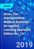 Kinn's The Administrative Medical Assistant. An Applied Learning Approach. Edition No. 14- Product Image