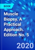 Muscle Biopsy. A Practical Approach. Edition No. 5- Product Image