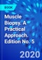 Muscle Biopsy. A Practical Approach. Edition No. 5 - Product Thumbnail Image
