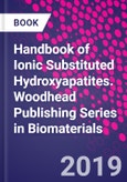 Handbook of Ionic Substituted Hydroxyapatites. Woodhead Publishing Series in Biomaterials- Product Image