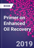 Primer on Enhanced Oil Recovery- Product Image