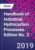 Handbook of Industrial Hydrocarbon Processes. Edition No. 2- Product Image