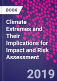 Climate Extremes and Their Implications for Impact and Risk Assessment- Product Image