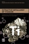 Extractive Metallurgy of Titanium. Conventional and Recent Advances in Extraction and Production of Titanium Metal - Product Thumbnail Image
