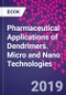 Pharmaceutical Applications of Dendrimers. Micro and Nano Technologies - Product Thumbnail Image