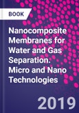Nanocomposite Membranes for Water and Gas Separation. Micro and Nano Technologies- Product Image