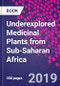 Underexplored Medicinal Plants from Sub-Saharan Africa - Product Thumbnail Image