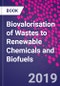 Biovalorisation of Wastes to Renewable Chemicals and Biofuels - Product Image