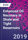 Enhanced Oil Recovery in Shale and Tight Reservoirs- Product Image