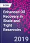 Enhanced Oil Recovery in Shale and Tight Reservoirs - Product Thumbnail Image