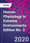 Human Physiology in Extreme Environments. Edition No. 2- Product Image