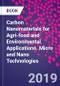 Carbon Nanomaterials for Agri-food and Environmental Applications. Micro and Nano Technologies - Product Image