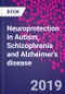 Neuroprotection in Autism, Schizophrenia and Alzheimer's disease - Product Thumbnail Image