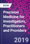 Precision Medicine for Investigators, Practitioners and Providers - Product Thumbnail Image