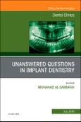 Unanswered Questions in Implant Dentistry, An Issue of Dental Clinics of North America. The Clinics: Dentistry Volume 63-3- Product Image