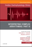 Interpreting Complex Arrhythmias: Part III, An Issue of Cardiac Electrophysiology Clinics. The Clinics: Internal Medicine Volume 11-2- Product Image
