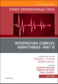 Interpreting Complex Arrhythmias: Part III, An Issue of Cardiac Electrophysiology Clinics. The Clinics: Internal Medicine Volume 11-2- Product Image