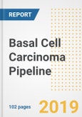 Basal Cell Carcinoma Pipeline Analysis and Outlook, 2019- Product Image