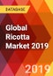 Global Ricotta Market 2019 - Product Thumbnail Image