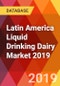 Latin America Liquid Drinking Dairy Market 2019 - Product Thumbnail Image